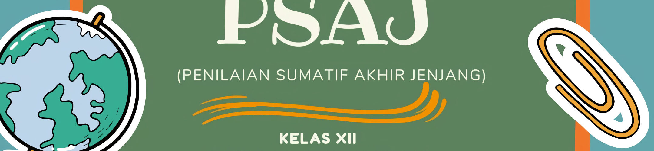SELAMAT DAN SUKSES “PENILAIAN SUMATIF AKHIR JENJANG” KELAS XII