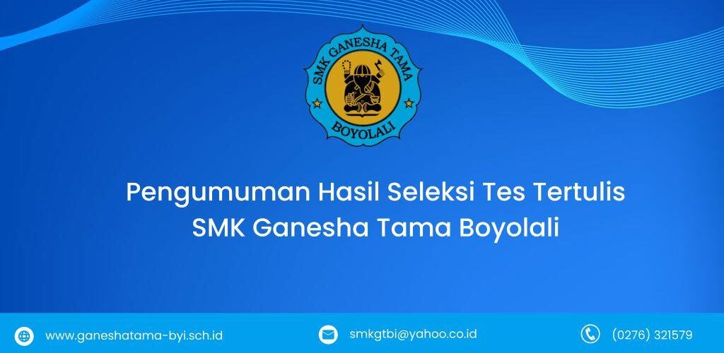 Hasil Seleksi Tes Tertulis Rekrutmen Calon Guru SMK Ganesha Tama Boyolali “Senin 26-Juni-2023”.