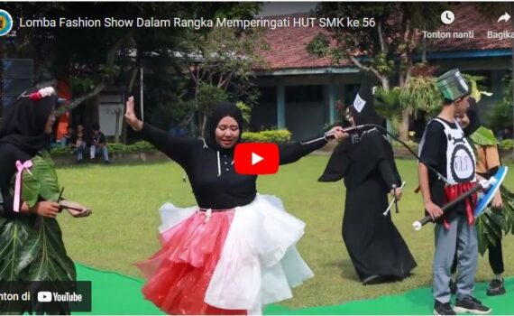 Tonton Video Lomba Fashion Show. Dalam Rangka Memperingati HUT SMK ke-56 Tonton Video Lomba Fashion Show. Dalam Rangka Memperingati HUT SMK ke-56
