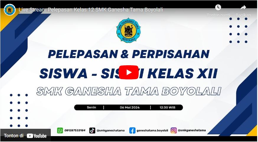 Live Streaming Pelepasan & Perpisahan Kelas XII Tahun Ajaran 2023/2024 SMK Ganesha Tama Boyolali