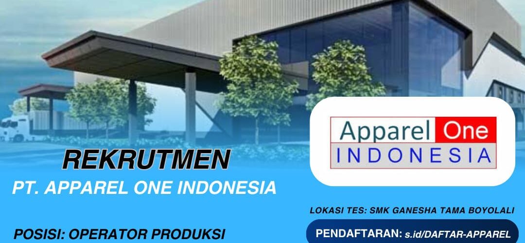 Rekrutmen PT. Apparel One Indonesia